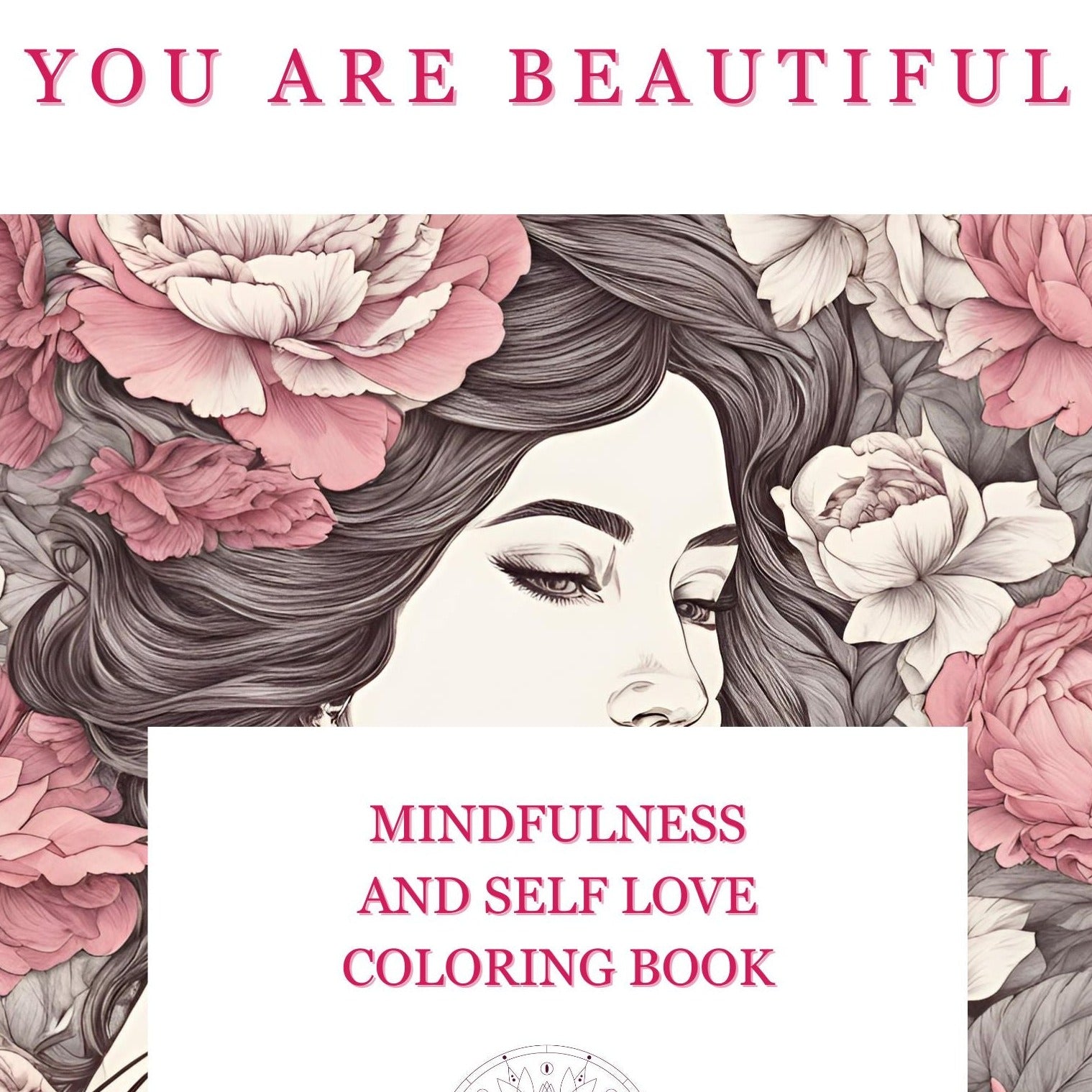 You Are Beautiful Mindfulness and Self Love Coloring Book